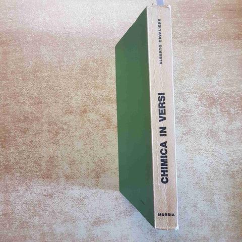 CHIMICA IN VERSI INORGANICA E ORGANICA - ALBERTO CAVALIERE 1965 MURSIA