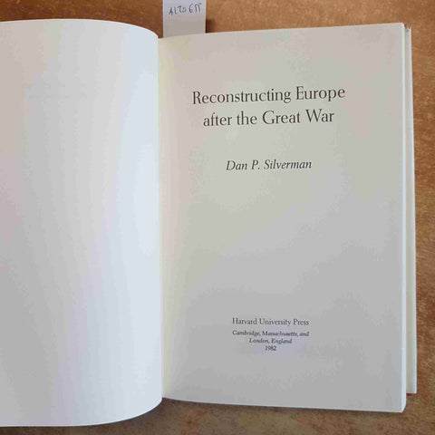 RECONSTRUCTING EUROPE AFTER THE GREAT WAR 1982 DAN P. SILVERMAN - HARVARD PRESS