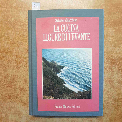 LA CUCINA LIGURE DI LEVANTE SALVATORE MARCHESE 1990 MUZZIO RICETTE TRADIZIONALI