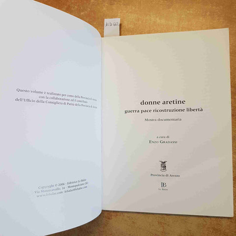 DONNE ARETINE GUERRA PACE RICOSTRUZIONE LIBERTA MOSTRA DOCUMENTARIA 2006 AREZZO