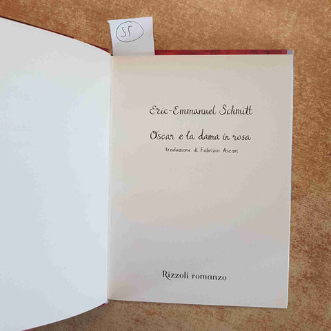 ERIC-EMMANUEL SCHMITT   OSCAR E LA DAMA IN ROSA RIZZOLI 1° edizione ROMANZO 2004