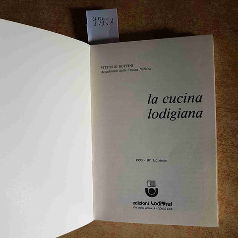 LA CUCINA LODIGIANA - VITTORIO BOTTINI - RICETTE TRADIZIONALI LODI 1990 LODIGRAF