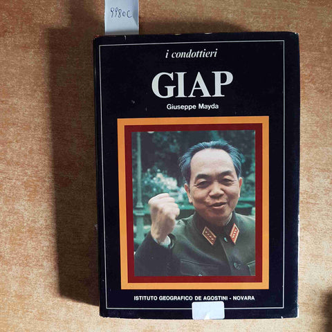 GIAP - GIUSEPPE MAYDA - BIOGRAFIA GUERRA VIETNAM 1975 DE AGOSTINI I CONDOTTIERI