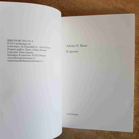 IL RIPORTO - ADRIAN N. BRAVI - ROMANZO 2010 NOTTETEMPO 1°EDIZIONE