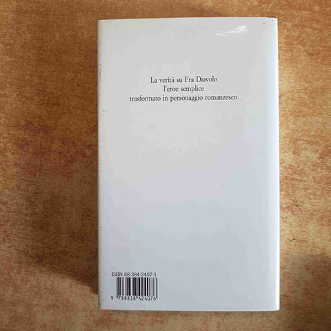 ROBERTO GIARDINA, LA LEGGENDA DI FRA DIAVOLO STORIA DEL BRIGANTE BUONO 1796-1806