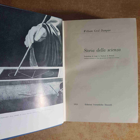 STORIA DELLA SCIENZA DALLE ORIGINI AL XX SECOLO - WILLIAM CECIL DAMPIER, EINAUDI