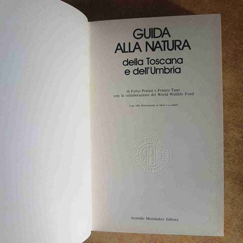 GUIDA ALLA NATURA DELLA TOSCANA E DELL'UMBRIA WWF 1976 PRATESI TASSI MONDADORI