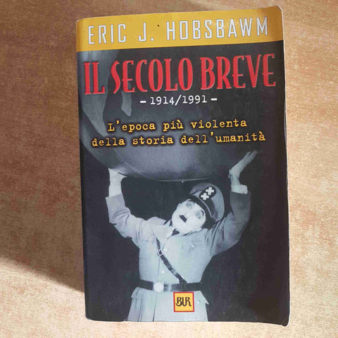 IL SECOLO BREVE 1914-1991 - ERIC J. HOBSBAWM - STORIA NOVECENTO GUERRE 2002 BUR