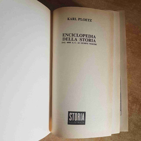 ENCICLOPEDIA DELLA STORIA ILLUSTRATA DAL 4000 A.C. AI GIORNI NOSTRI - PLOETZ