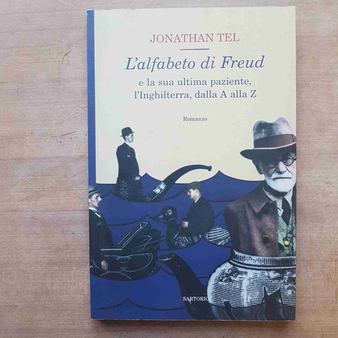 L'ALFABETO DI FREUD E LA SUA ULTIMA PAZIENTE - JONATHAN TEL 2007 SARTORIO