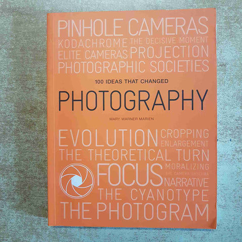 100 IDEAS THAT CHANGED PHOTOGRAPHY - MARY WARNER MARIEN 2020 FOTOGRAFIA