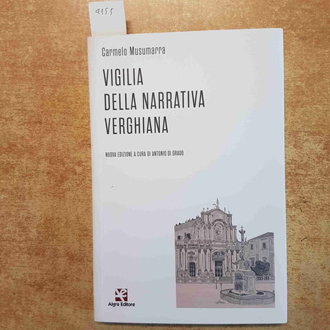 VIGILIA DELLA NARRATIVA VERGHIANA - CARMELO MUSUMARRA 2023 VERGA - ALGRA EDITORE