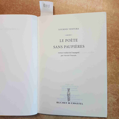 LOURDES VENTURA - LE POETE SANS PAUPIERES 2005 BUCHET CHASTEL - ROMANZO FRANCESE
