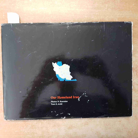 OUR HOMELAND IRAN - N. KASRAIAN - Z. ARSHI 1999 SEKKE PRESS - FOTO DELL'IRAN