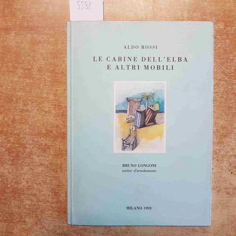 ALDO ROSSI - LE CABINE DELL'ELBA E ALTRI MOBILI - BRUNO LONGONI 1993 CANTU'