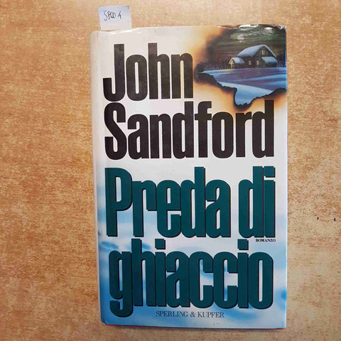 PREDA DI GHIACCIO - JOHN SANDFORD - SPERLING KUPFER THRILLER POLIZIESCO SUSPENSE