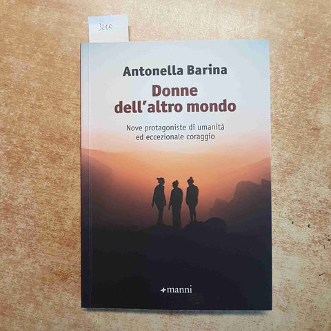 DONNE DELL'ALTRO MONDO - ANTONELLA BARINA - MANNI STORIE DI DONNE SOLIDARIETA'