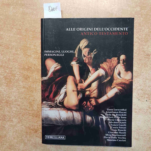 ALLE ORIGINI DELL'OCCIDENTE ANTICO TESTAMENTO MORCELLIANA 2003 RAVASI CACCIARI