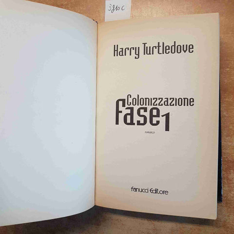 COLONIZZAZIONE FASE 1 - HARRY TURTLEDOVE FANTASCIENZA FANUCCI 1998 LIBRO D'ORO
