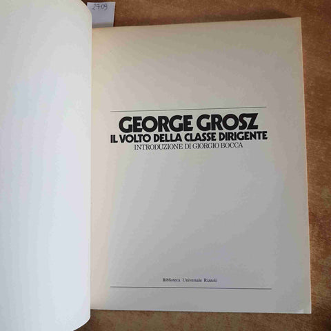 GEORGE GROSZ IL VOLTO DELLA CLASSE DIRIGENTE - INTRO GIORGIO BOCCA RIZZOLI 1974