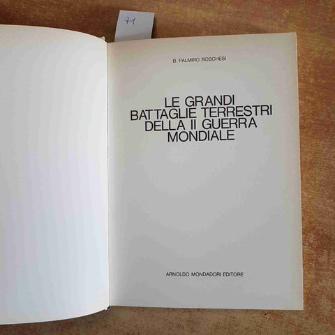 LE GRANDI BATTAGLIE TERRESTRI DELLA II GUERRA MONDIALE - BOSCHESI 1972 MONDADORI