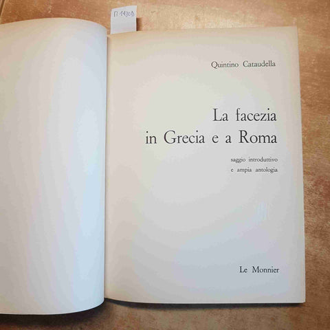 LA FACEZIA IN GRECIA E A ROMA - QUINTINO CATAUDELLA - LE MONNIER 1971 CLASSICI