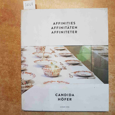 AFFINITIES AFFINITATEN AFFINITETER CANDIDA HOFER SCHIRMER/MOSEL 2012 FOTOGRAFIA