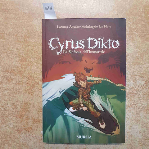 CYRUS DIKTO - LA SINFONIA DELL'IMMORTALE AMADIO, LA NEVE - MURSIA 2013 FANTASY