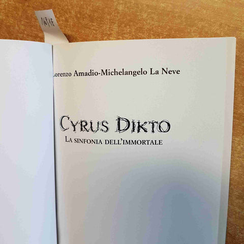 CYRUS DIKTO - LA SINFONIA DELL'IMMORTALE AMADIO, LA NEVE - MURSIA 2013 FANTASY