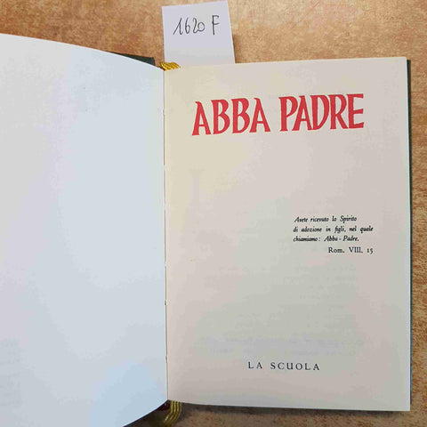 ABBA PADRE - PREGHIERE MEDITAZIONI SPIRITUALITA' - LA SCUOLA - 1964 RISTAMPA