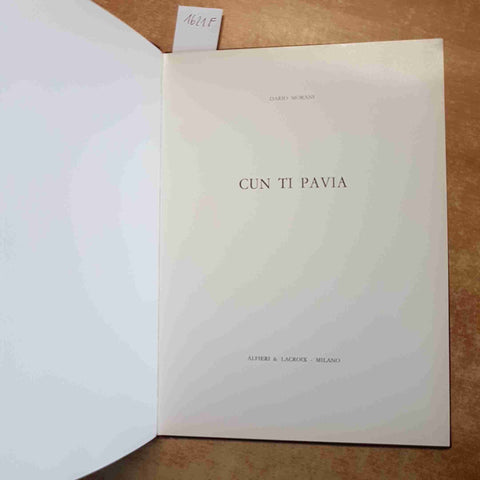 CUN TI PAVIA - DARIO MORANI ALFIERI & LACROIX 1971 POESIE IN DIALETTO PAVESE