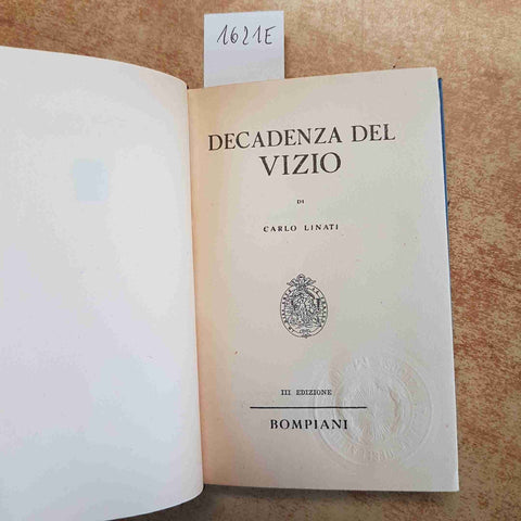 DECADENZA DEL VIZIO - CARLO LINATI - BOMPIANI 1942 - III EDIZIONE FILOSOFIA