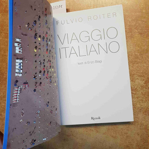 FULVIO ROITER VIAGGIO ITALIANO - TESTI DI ENZO BIAGI - RIZZOLI - FOTOGRAFIA 1999
