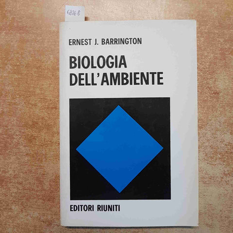 ERNEST J. BARRINGTON - BIOLOGIA DELL'AMBIENTE 1°EDIZIONE - EDITORI RIUNITI 1985