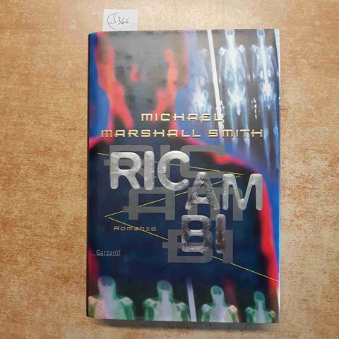 MARSHALL SMITH - RICAMBI 1997 GARZANTI ROMANZO FANTASCIENZA 1° EDIZIONE