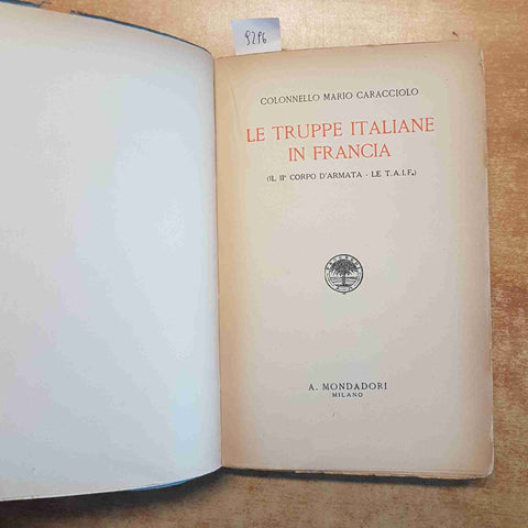 LE TRUPPE ITALIANE IN FRANCIA MARIO 1929 armata LETAIF - CARACCIOLO - MONDADORI