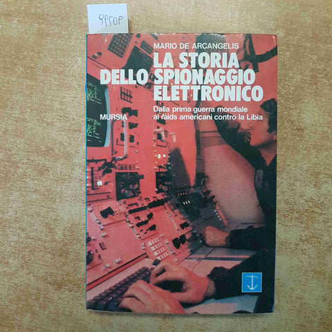 LA STORIA DELLO SPIONAGGIO ELETTRONICO - DE ARCANGELIS 1987 MURSIA - MILITARIA