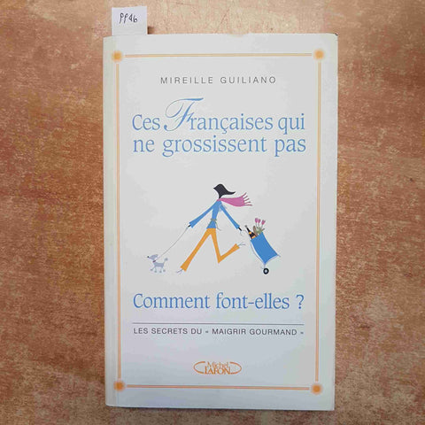 MIREILLE GUILIANO: CES FRANCAISES QUI NE GROSSISSENT PAS COMMENT FONT-ELLES ?