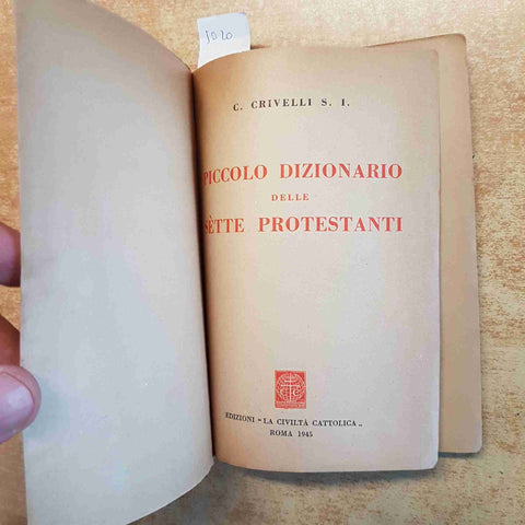PICCOLO DIZIONARIO DELLE SETTE PROTESTANTI CRIVELLI 1945 LA CIVILTA' CATTOLICA