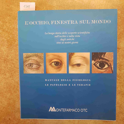 L'OCCHIO, FINESTRA SUL MONDO FISIOLOGIA PATOLOGIE TERAPIE 2003 ARKÈ EDIZIONI