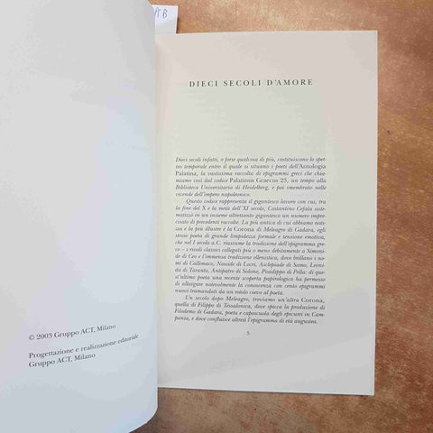 EPIGRAMMI D'AMORE ANTOLOGIA PALATINA PADUANO 2003 GRUPPO ACT TIRATURA LIMITATA