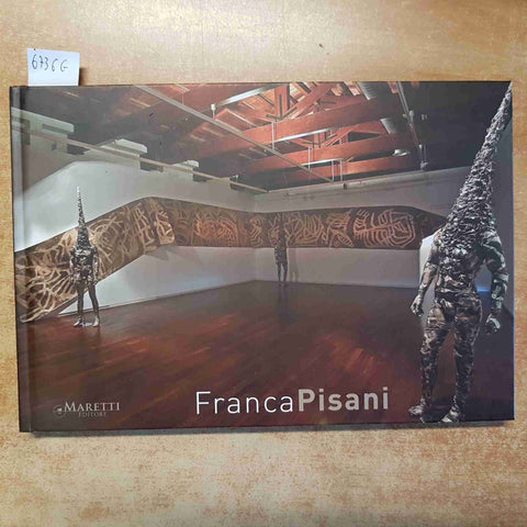 FRANCA PISANI - ATTRAVERSAMENTI catalogo 2010 MARETTI EDITORE ARTE CONTEMPORANEA