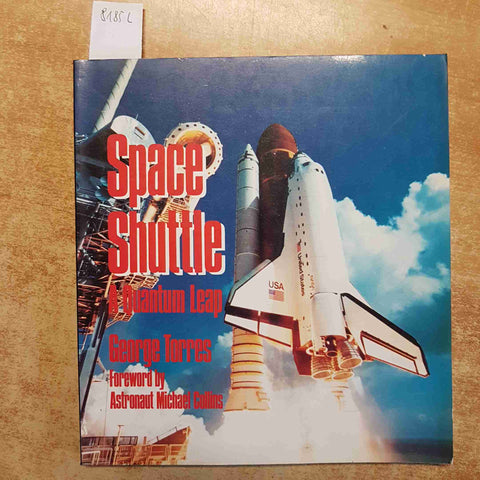 SPACE SHUTTLE A QUANTUM LEAP  GEORGE TORRES 1986 ARMS & ARMOUR PRESS NASA