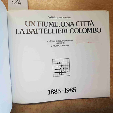 UN FIUME UNA CITTA' LA BATTELLIERI - COLOMBO GIOVANETTI 1985 PAVIA TIPOG. PI-ME