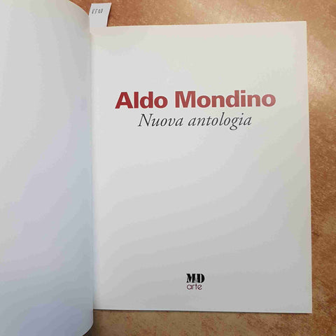 ALDO MONDINO  NUOVA ANTOLOGIA  M&D ARTE 2011  CATALOGO MOSTRA ARTE