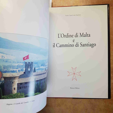 L'ORDINE DI MALTA E IL CAMMINO DI SANTIAGO - CAUCCI VON SAUCKEN 1994 BENUCCI