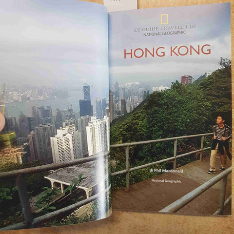 HONG KONG - PHIL MACDONALD - NATIONAL GEOGRAPHIC 2012 GUIDA TRAVELER VIAGGI