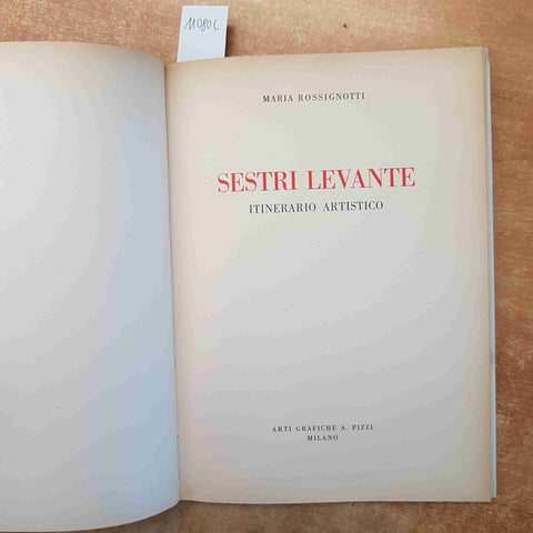 MARIA ROSSIGNOTTI - SESTRI LEVANTE ITINERARIO ARTISTICO - PIZZI 1952 LIGURIA