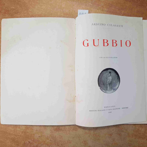 ARDUINO COLASANTI - GUBBIO - ITALIA ARTISTICA 1905 - 114 ILLUSTRAZIONI UMBRIA