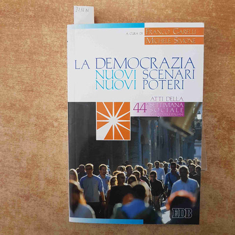 LA DEMOCRAZIA NUOVI SCENARI NUOVI POTERI - GARELLI SIMONE - EDB + DVD 2005